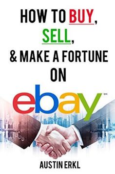 two men shaking hands with the words how to buy, sell and make a fortune on ebay