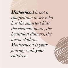 a quote about motherhood is not a competition to see who has the smartest house