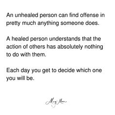 an unhealed person can find offense in pretty much anything someone does - ms mac