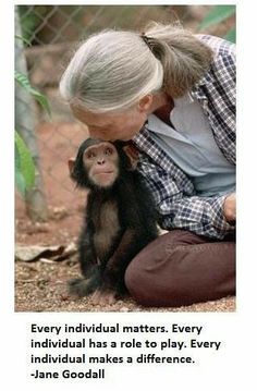 an older woman kissing a small monkey on the cheek with caption that reads every individual matters, every individual has a role to play