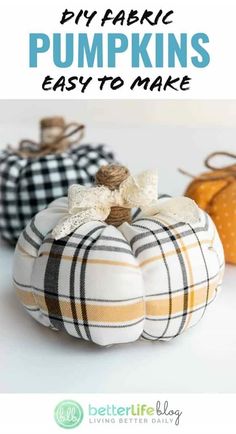 three pumpkins with the words diy fabric pumpkins easy to make on them