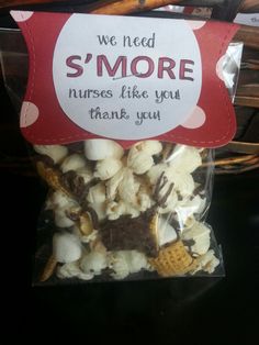 a bag of marshmallows that says we need s'more nurses like you thank you