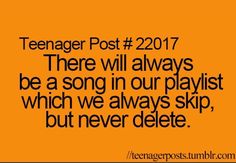 an orange background with the words teenager post 2011 there will always be a song in our playlist which we always skip, but never delete