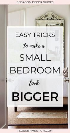 a bedroom with the words easy tricks to make a small bedroom look bigger