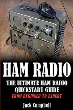 the ultimate ham radio guide from beginner to expert