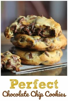 chocolate chip cookies stacked on top of each other with the words perfect chocolate chip cookies