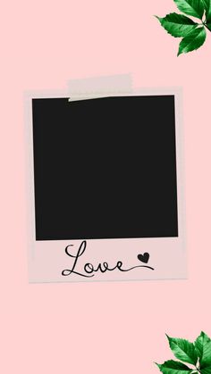 a pink background with two green leaves and a white photo frame that says love on it