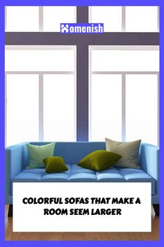 colorful sofas that make a room seem larger than they appear in this advert