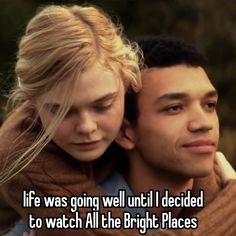 a man and woman hugging each other with the caption life was going well until decided to watch all the bright places