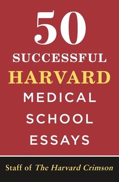 the 50 successful harvard medical school essays