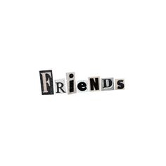 the word friends written in cut out letters on a white background with space for text