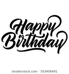 happy birthday handwritten lettering with black ink on white background, for greeting card or poster design