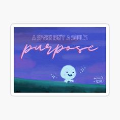 a pink and purple painting with the words, spark isn't a soul's purpose