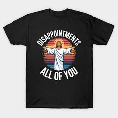 a black t - shirt with an image of jesus holding his arms out and the words descaponimentos all of you