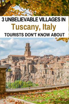 an old town with the words 3 unbelievable village villages in tuscany, italy tourists don't know about