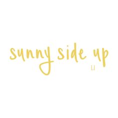 the word sunny side up written in yellow ink