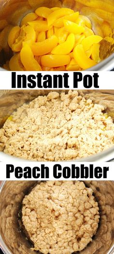 three pictures showing how to make instant pot peach cobbler