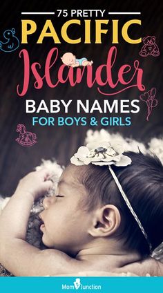 baby names for boys and girls with the title, 75 pretty pacific island baby names for boys