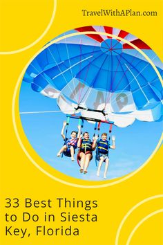 three people parasailing in the air with text that reads 3 best things to do in siesta key, florida