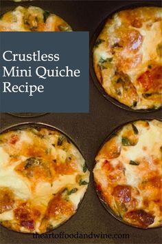 four mini quiche dishes in muffin tins with the words crustless mini quiche recipe