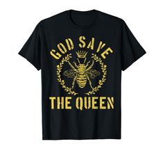 a black t - shirt that says god save the queen with a bee on it