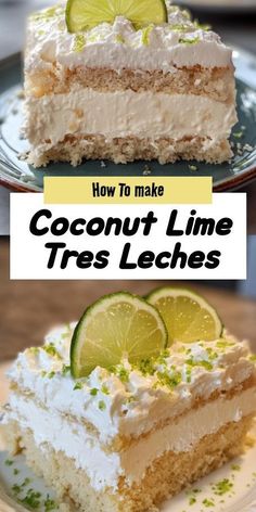 there is a piece of cake with limes on it and the words how to make coconut lime tres leches