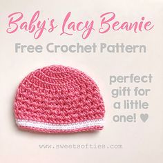 a crocheted baby's lacy beanie is shown with the text, free crochet pattern perfect gift for a little one