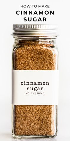 cinnamon sugar in a glass jar with the words how to make cinnamon sugar on it