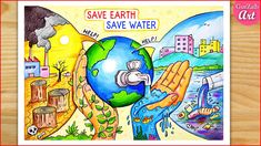 a poster with the words save earth save water and two hands holding up a globe