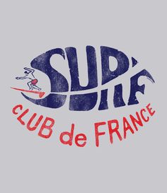 the surf club de france logo on a gray shirt with red and blue inking