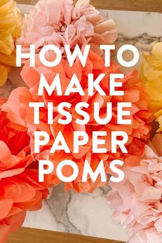 How to Make Tissue Paper Poms - Printable Steps! Diy Tissue Paper Pom Poms, Easy Party Decor, Tissue Paper Pom Poms Diy, Tissue Paper Poms, Diy Steps, Tissue Pom Poms, Honeycomb Decorations, Tissue Paper Pom Poms, Paper Pom Poms