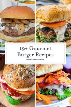 different burgers with the words 19 gourmet burger recipes on top and bottom