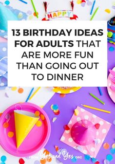 birthday ideas for adults that are more fun than going out to dinner