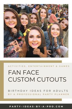 a group of people with the words fan face cutouts birthday ideas for adults by a professional party planner