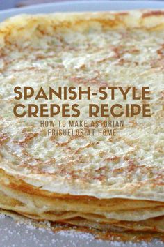 spanish - style crepes recipe how to make an frisbee at home