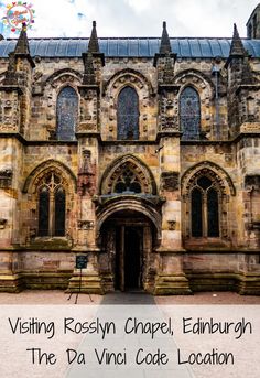 an old building with the words visiting roselyn chapel edinburgh, the da vinci code location