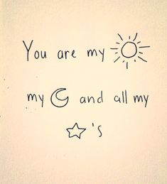 a handwritten note with the words you are my and all my stars