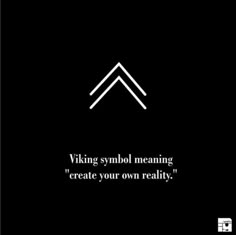 a black and white photo with the words viking symbol meaning create your own reality on it