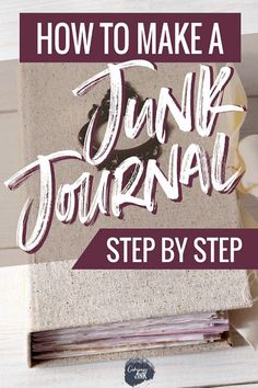 an open book with the title how to make a junk journal step by step