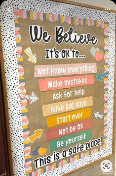 a bulletin board with words on it in a classroom setting that reads, we believe it's ok to not know everything