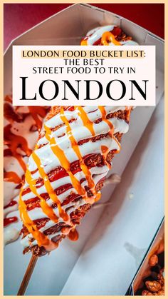 the london food bucket list includes street food to try in london