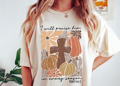 You are going to love the quality and design of this Cute Distressed Fall Scripture Shirt!  This fall Christian tee will be the perfect for the entire season! PRODUCTION TIME: 1-3 days (Usually 2 days) SHIPPING TIME: 2-5 days (Usually 3 days) PRODUCT DESCRIPTION: Comfort Colors 1717 Garment-Dyed T-Shirt  Excellent print quality. The soft-washed fabric brings extra coziness to your wardrobe while the relaxed fit makes it an excellent daily choice. The pre-shrunk fabric ensures a consistently great fit. 100% Ring-spun US cotton (fiber content may vary for different colors) Medium fabric (6.1 oz/yd² (206.8 g/m Our Relaxed Fit Tee (Comfort Colors) is a unisex style that runs a touch small for men, and about a half a size large for women. It's a relaxed fit and is soft and cozy. * For T-shirt S Scripture Shirt, Christian Tees, Thanksgiving Shirts, Jesus Shirts, Christian Shirts, Fall Shirts, Dye T Shirt, Unisex Fashion, Comfort Colors