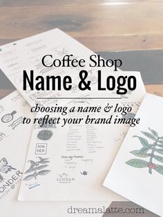 coffee shop name and logo with the words, choosing a name & logo to reflect your brand image