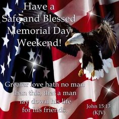 an american flag and eagle with the words, have a safe and blessed memorial day weekend