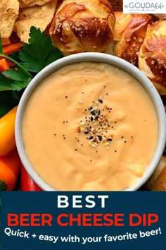 a bowl of beer cheese dip surrounded by fresh vegetables and bread rolls with the words best beer cheese dip