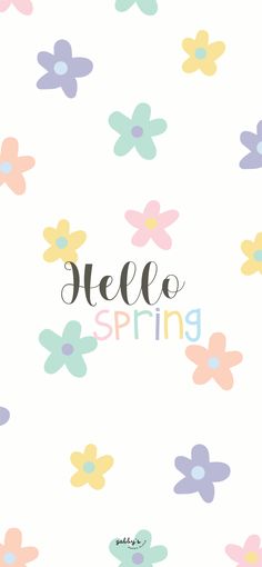 the hello spring wallpaper with colorful flowers