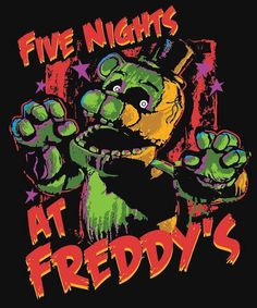 the five nights at teddy's t - shirt is shown in red, green and yellow