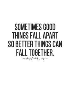 More Quotes, Love Quotes, Life Quotes, Live Life Quote, Moving On Quotes , Awesome Life Quotes ? Visit Thisislovelifequotes.com! Sometimes Good Things Fall, Quotes About Strength And Love, Inspirational Quotes About Strength, Moving On Quotes, Better Things, More Quotes, After Life