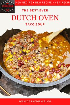 the best ever dutch oven taco soup