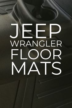 jeep wrangler floor mats with the words jeep wrangler floor mats on it